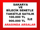 sakarya ve bilecik te yarisi nakit yarısı 15 ay senetle birebir nakit fiyattan satılık arsalar